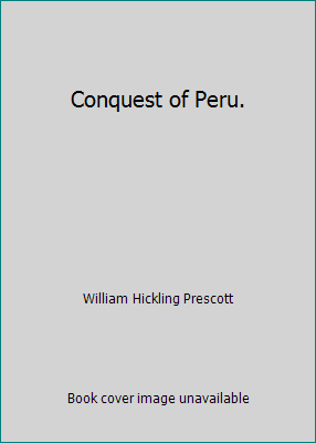 Conquest of Peru. B000K0W93Q Book Cover