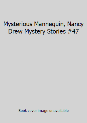 Mysterious Mannequin, Nancy Drew Mystery Storie... B004A6YNBM Book Cover