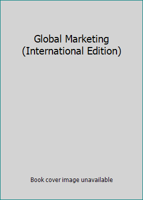 Global Marketing (International Edition) 0538473398 Book Cover