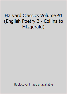 Harvard Classics Volume 41 (English Poetry 2 - ... B000K7ILWM Book Cover