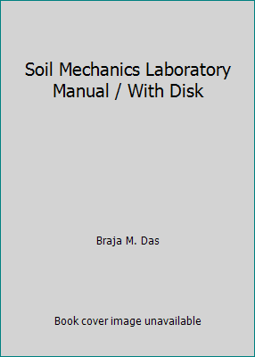 Soil Mechanics Laboratory Manual / With Disk 0910554870 Book Cover