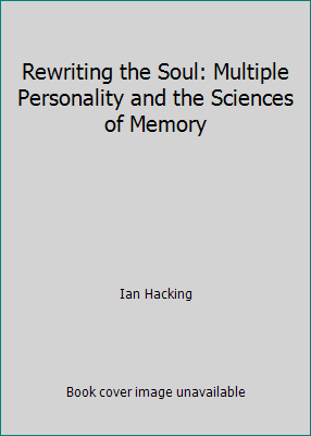 Rewriting the Soul: Multiple Personality and th... 0756752892 Book Cover