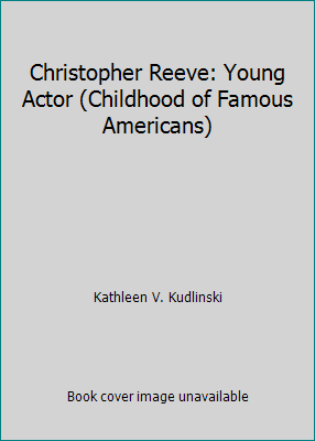 Christopher Reeve: Young Actor (Childhood of Fa... 1435272854 Book Cover