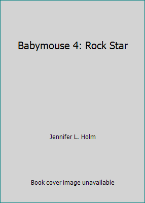 Babymouse 4: Rock Star 1448760887 Book Cover