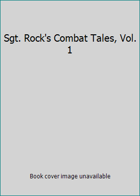 Sgt. Rock's Combat Tales, Vol. 1 1401207944 Book Cover