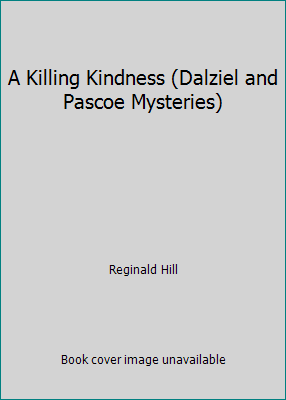 A Killing Kindness (Dalziel and Pascoe Mysteries) 0007786212 Book Cover