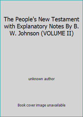 The People's New Testament with Explanatory Not... B0014LZGNK Book Cover