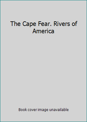 The Cape Fear. Rivers of America 0875820115 Book Cover
