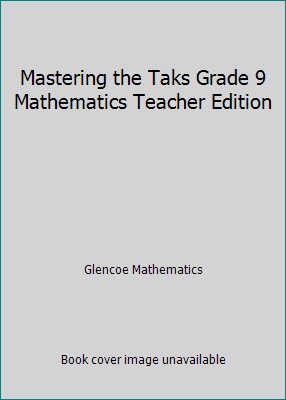 Mastering the Taks Grade 9 Mathematics Teacher ... 0078773245 Book Cover