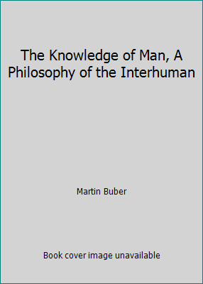 The Knowledge of Man, A Philosophy of the Inter... B000ITQITU Book Cover