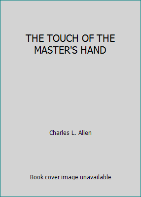 THE TOUCH OF THE MASTER'S HAND B000GJG4Q4 Book Cover