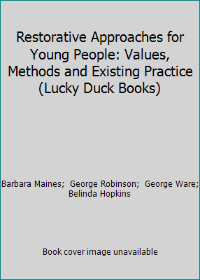 Restorative Approaches for Young People: Values... 1412922518 Book Cover