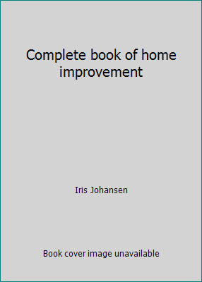 Complete book of home improvement B00005VNQQ Book Cover