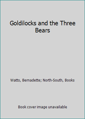 Goldilocks and the Three Bears 1558580395 Book Cover