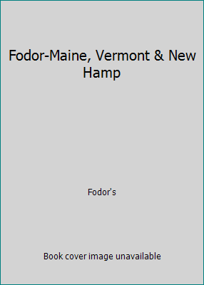 Fodor-Maine, Vermont & New Hamp 0679021809 Book Cover