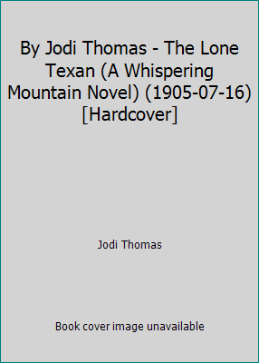 By Jodi Thomas - The Lone Texan (A Whispering M... B014BH6TO8 Book Cover