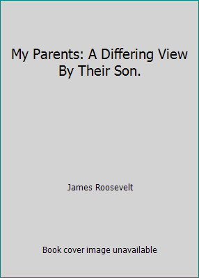 My Parents: A Differing View By Their Son. B0026CQNT2 Book Cover
