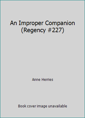 An Improper Companion (Regency #227) by Anne Herries