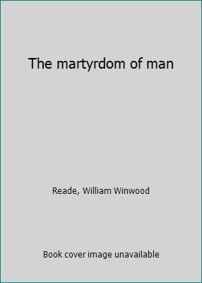 The martyrdom of man B00089R9C0 Book Cover