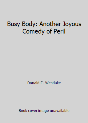 Busy Body: Another Joyous Comedy of Peril B000K7D726 Book Cover