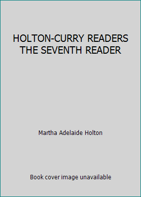 HOLTON-CURRY READERS THE SEVENTH READER B000RRS16Q Book Cover