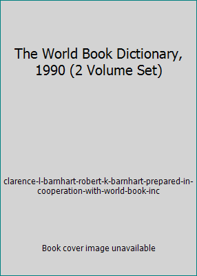 The World Book Dictionary, 1990 (2 Volume Set) 0716602903 Book Cover