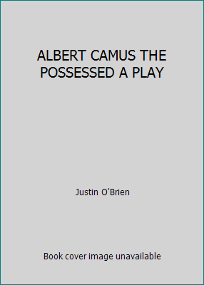 ALBERT CAMUS THE POSSESSED A PLAY B001NE7TW4 Book Cover