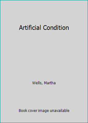 Artificial Condition 0765397552 Book Cover