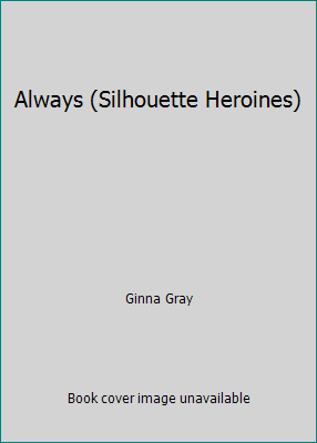 Always (Silhouette Heroines) 0373616848 Book Cover