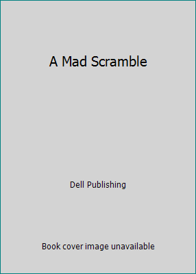 A Mad Scramble by EDITORS OF MAD MAGAZINE