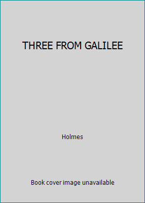 THREE FROM GALILEE B0018DTJGY Book Cover