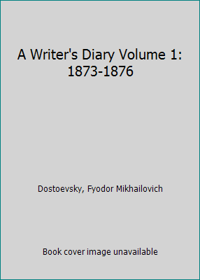 A Writer's Diary Volume 1: 1873-1876 0810110946 Book Cover