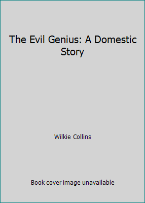 The Evil Genius: A Domestic Story 152271989X Book Cover