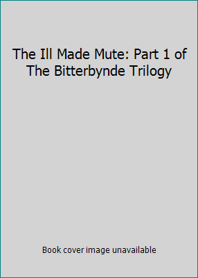 The Ill Made Mute: Part 1 of The Bitterbynde Tr... 033390754X Book Cover