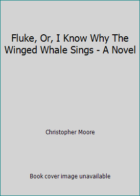 Fluke, Or, I Know Why The Winged Whale Sings - ... 0060555394 Book Cover