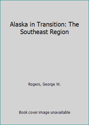 Alaska in Transition: The Southeast Region B0007DE45M Book Cover