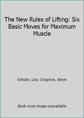 The New Rules of Lifting: Six Basic Moves for M... 1594861668 Book Cover