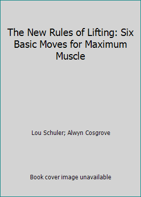 The New Rules of Lifting: Six Basic Moves for M... 1594861668 Book Cover