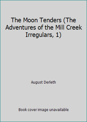 The Moon Tenders (The Adventures of the Mill Cr... 1896648169 Book Cover
