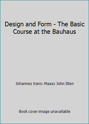 Design and Form - The Basic Course at the Bauhaus B00SLI4ZYU Book Cover