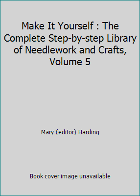 Make It Yourself : The Complete Step-by-step Li... B000RY9ELA Book Cover