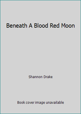Beneath A Blood Red Moon 0739406027 Book Cover