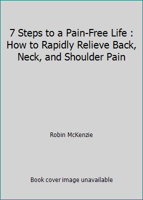 7 Steps to a Pain-Free Life : How to Rapidly Re... 1635615089 Book Cover