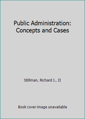 Public Administration: Concepts and Cases 0395343712 Book Cover