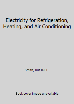 Electricity for Refrigeration, Heating, and Air... 0878721479 Book Cover