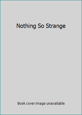 Nothing So Strange B001SBCJTK Book Cover
