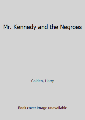 Mr. Kennedy and the Negroes B01MQ21ME7 Book Cover
