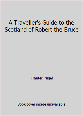 A Traveller's Guide to the Scotland of Robert t... 0918678102 Book Cover