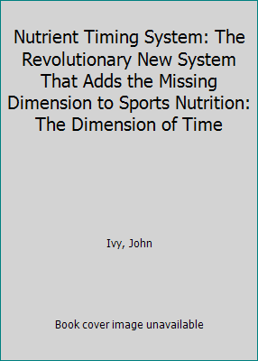 Nutrient Timing System: The Revolutionary New S... 1591201462 Book Cover