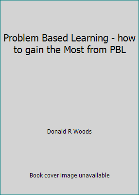 Problem Based Learning - how to gain the Most f... 096987250X Book Cover